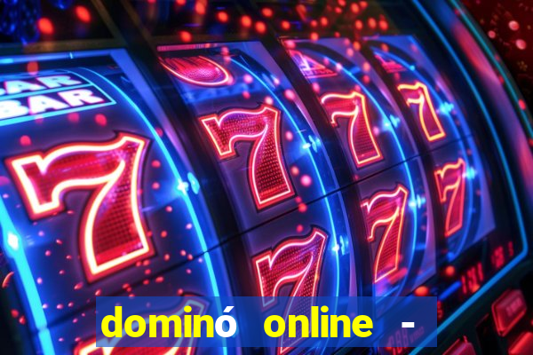 dominó online - jogo clássico