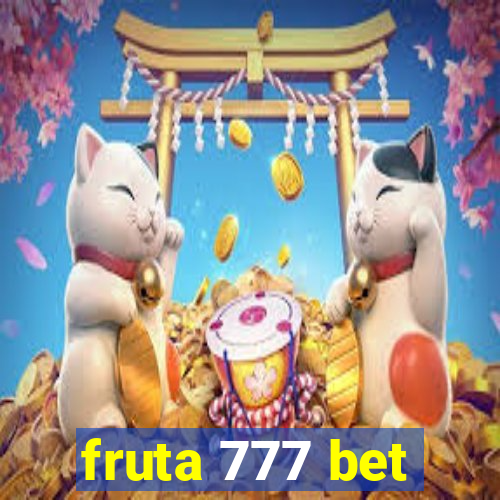 fruta 777 bet