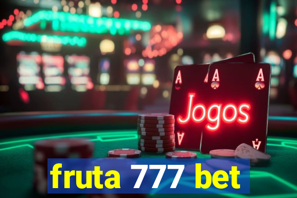 fruta 777 bet