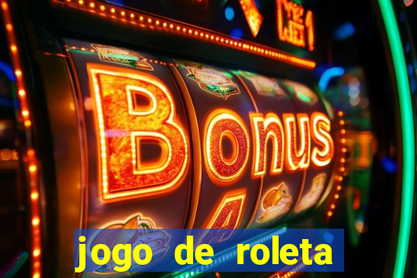 jogo de roleta online grátis