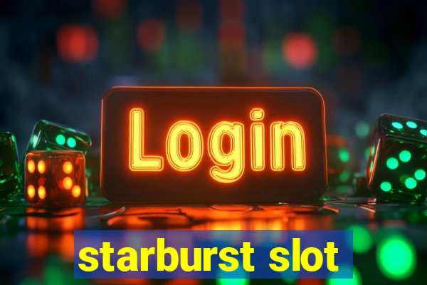 starburst slot