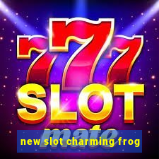 new slot charming frog