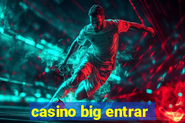 casino big entrar