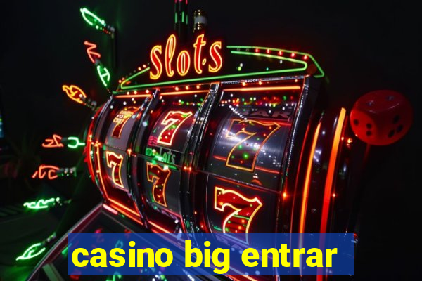 casino big entrar