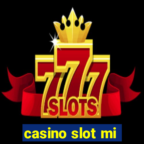 casino slot mi