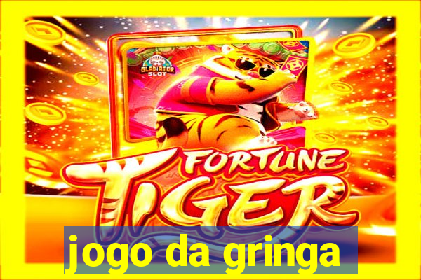 jogo da gringa