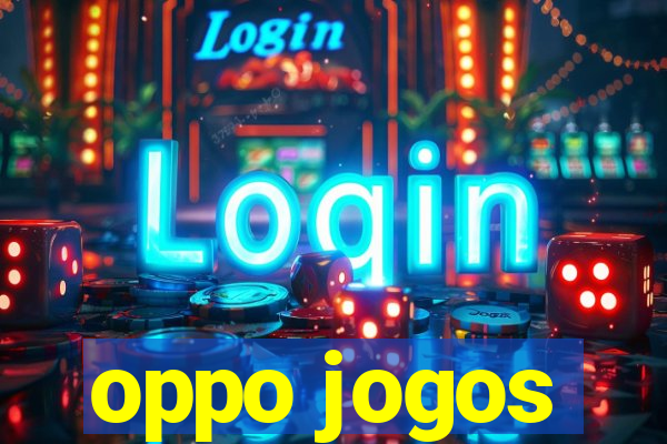 oppo jogos