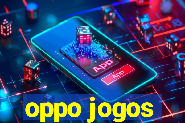 oppo jogos