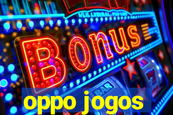 oppo jogos