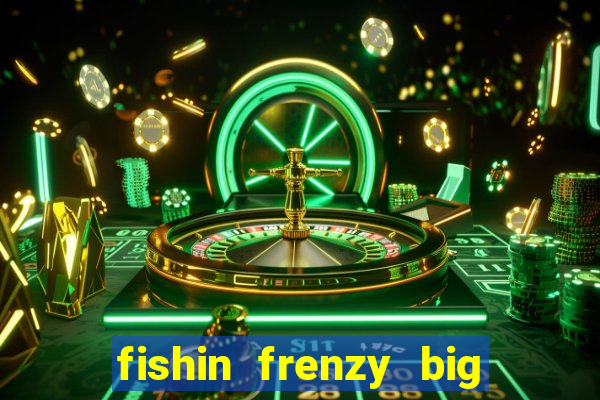 fishin frenzy big catch online slot