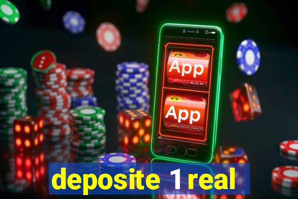 deposite 1 real