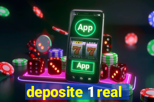 deposite 1 real