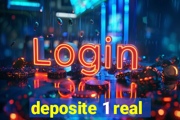 deposite 1 real