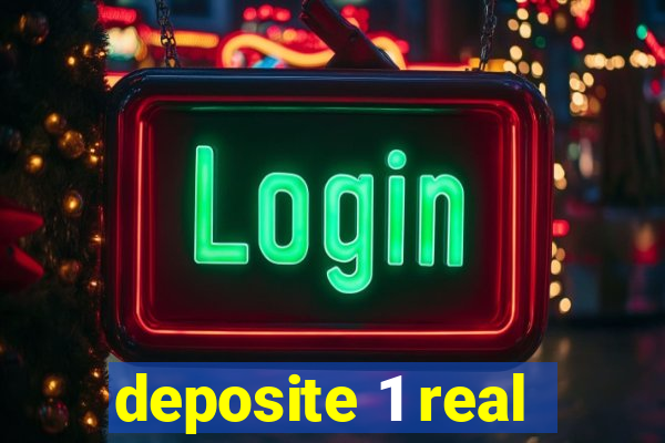 deposite 1 real