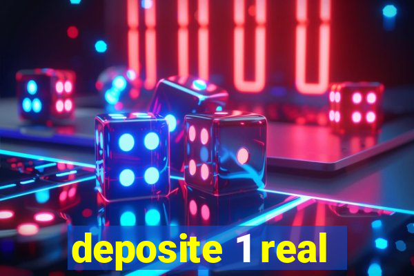 deposite 1 real