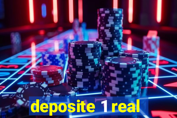 deposite 1 real