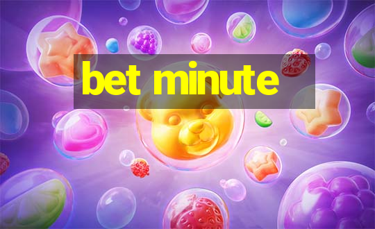 bet minute