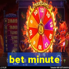 bet minute