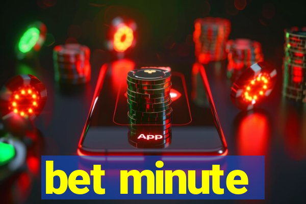 bet minute