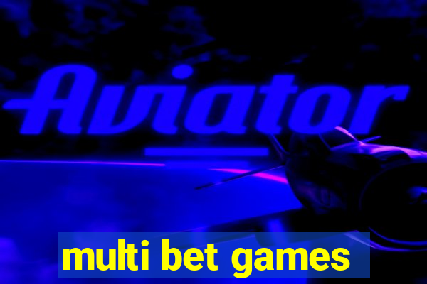 multi bet games