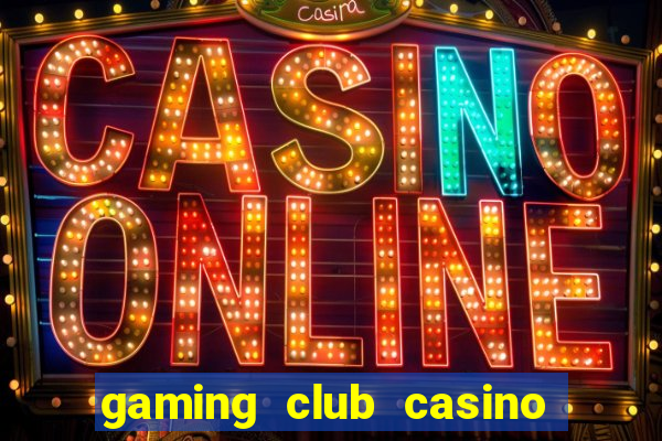 gaming club casino sign up