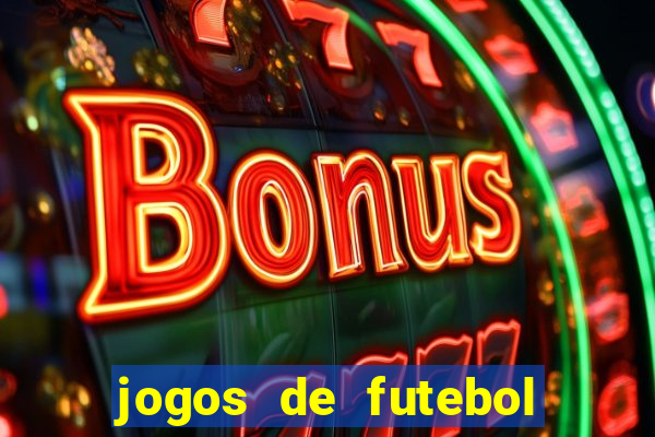 jogos de futebol para apostar