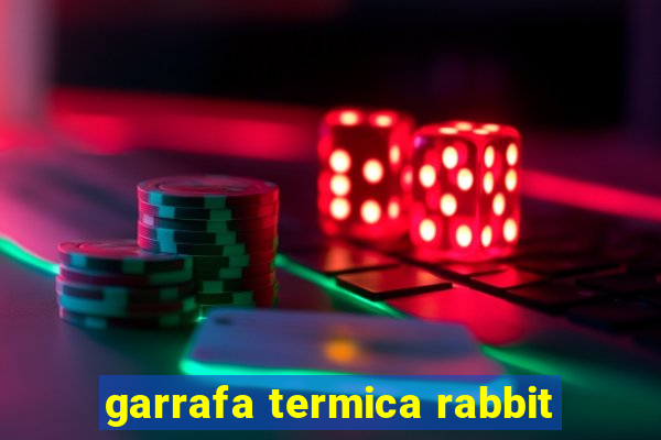 garrafa termica rabbit