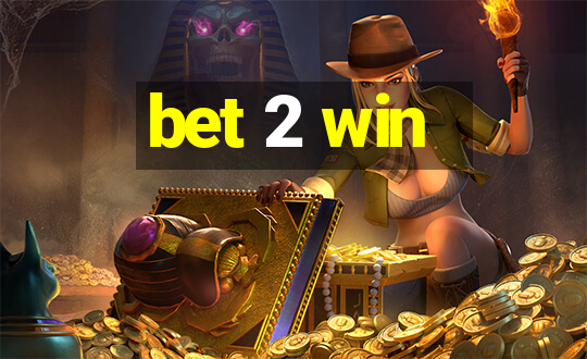 bet 2 win