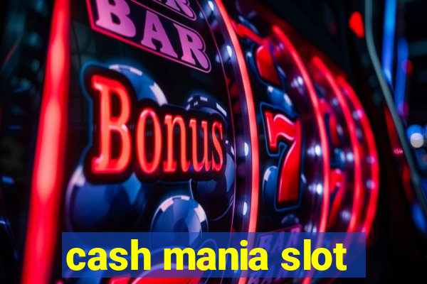 cash mania slot