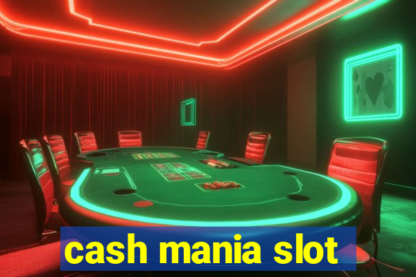 cash mania slot