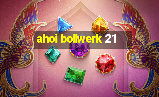 ahoi bollwerk 21