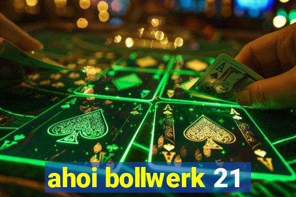 ahoi bollwerk 21