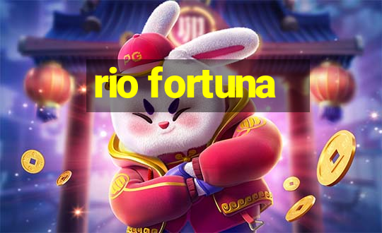 rio fortuna