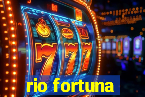 rio fortuna