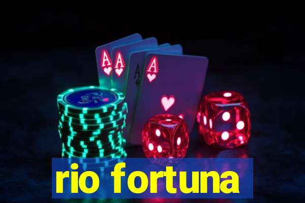 rio fortuna