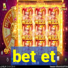 bet et