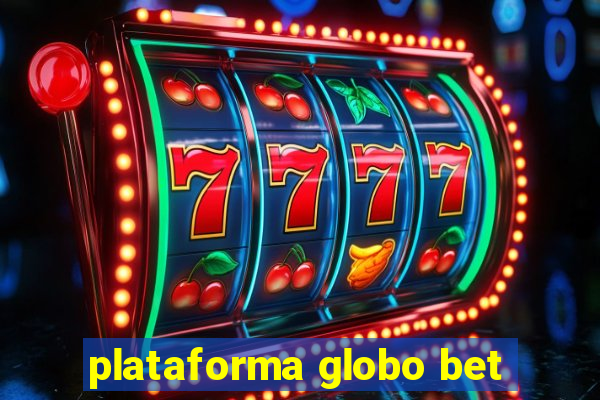 plataforma globo bet