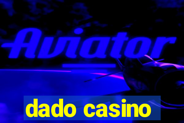 dado casino