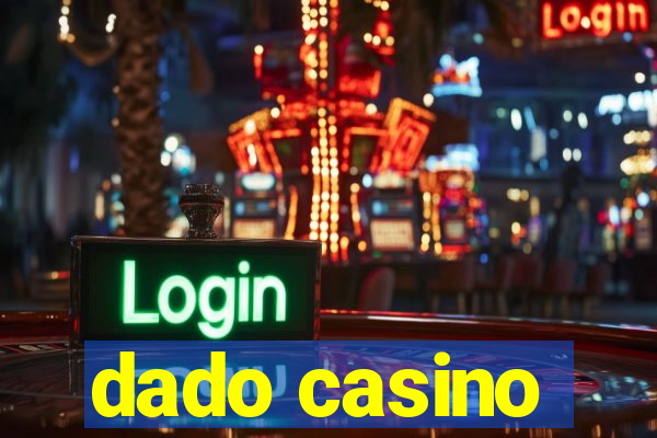 dado casino