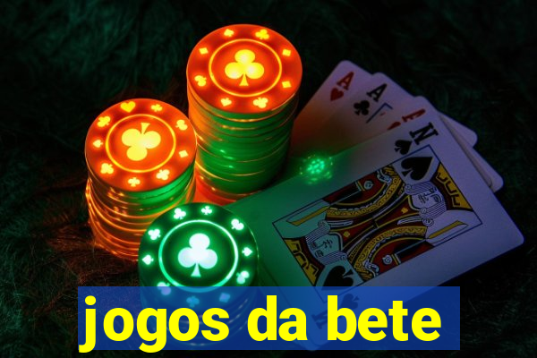 jogos da bete