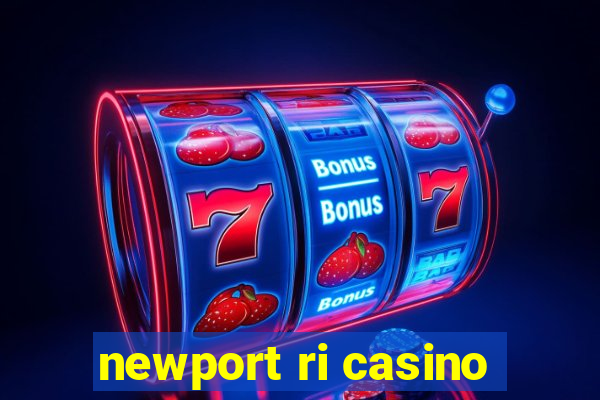 newport ri casino