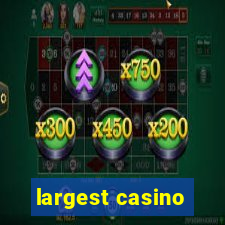 largest casino