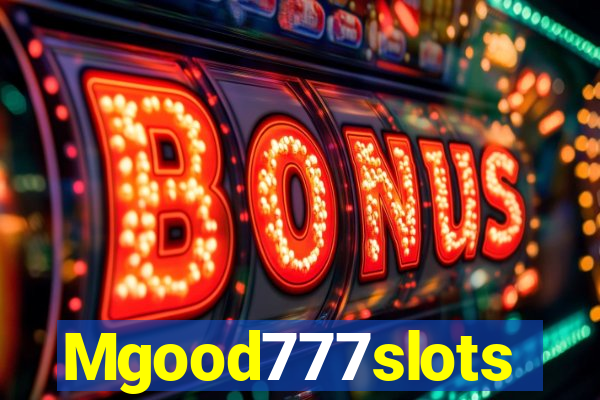 Mgood777slots