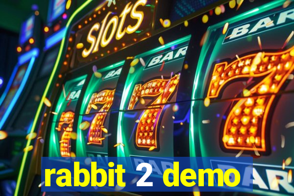 rabbit 2 demo