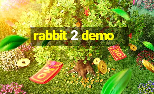 rabbit 2 demo