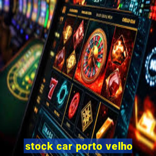 stock car porto velho