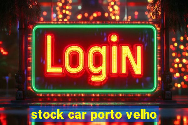 stock car porto velho