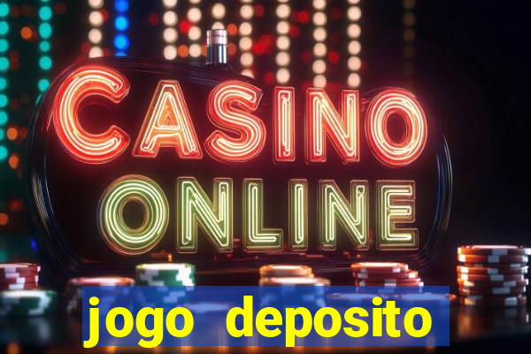 jogo deposito minimo 10 reais