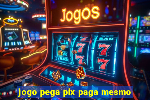 jogo pega pix paga mesmo