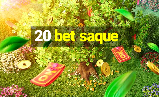 20 bet saque